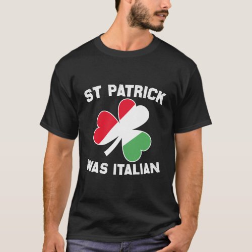 St PatrickS Day Pajama St Patricks Was Italian Sa T_Shirt