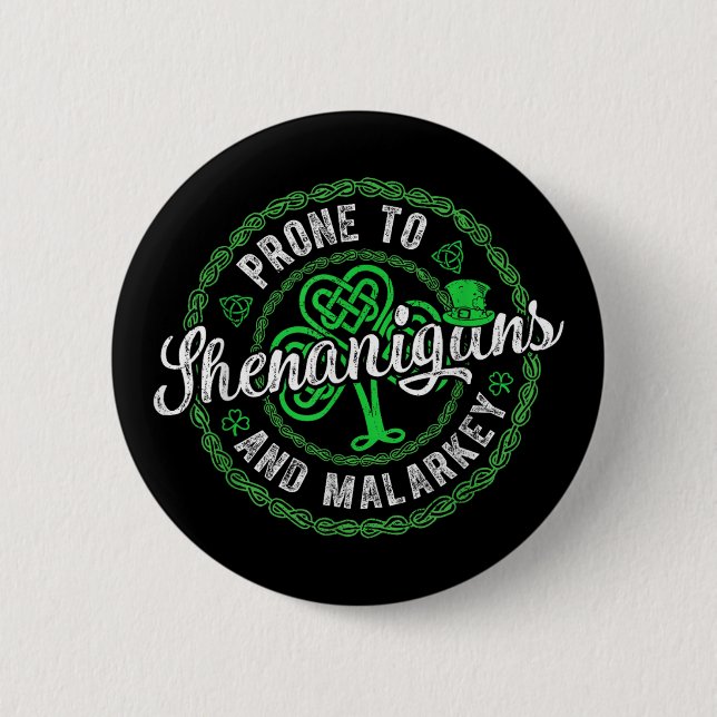 St Patricks Day Prone To Shenanigans And Malarkey  Button (Front)