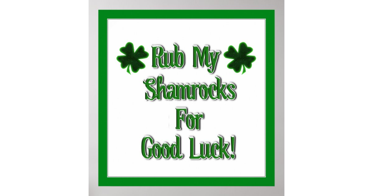 St. Patrick's Day - Rub My Shamrocks For Good Luck Poster