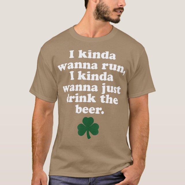 St Patricks Day Running   I Kinda Wanna Run T-Shirt (Front)