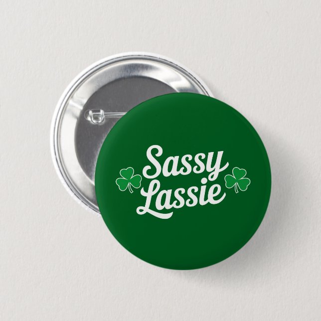 St Patricks Day Sassy Lassie Funny Irish  Button (Front & Back)