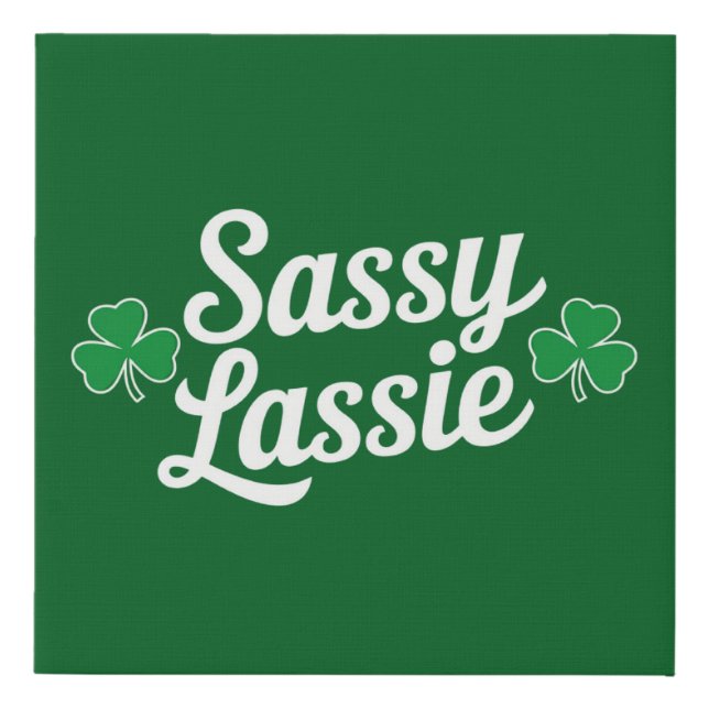 St Patricks Day Sassy Lassie Funny Irish  Faux Canvas Print (Front)