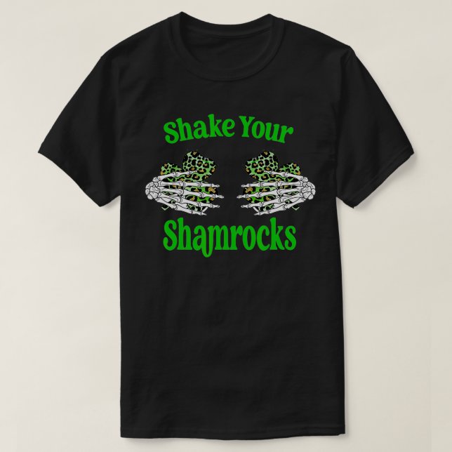 St Patrick's Day Shake Your Shamrocks Clover  T-Shirt (Design Front)