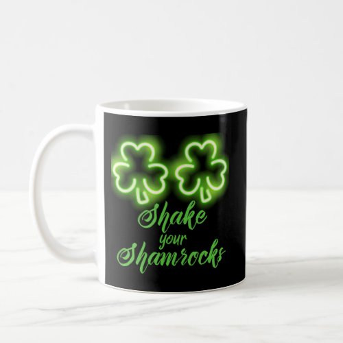 St Patricks Day Shake Your Shamrocks Coffee Mug