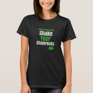 St Patrick's Day Shake Your Shamrocks Drinking Hum T-Shirt