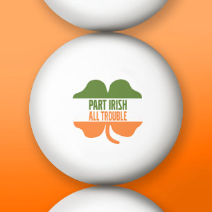 St Patricks Day shamrock - Part Irish All Trouble Ping-Pong Ball