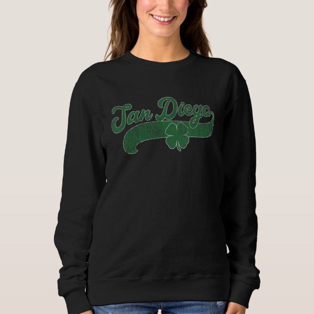 St. Patrick's Day Shamrock San Diego California CA Sweatshirt (Front)