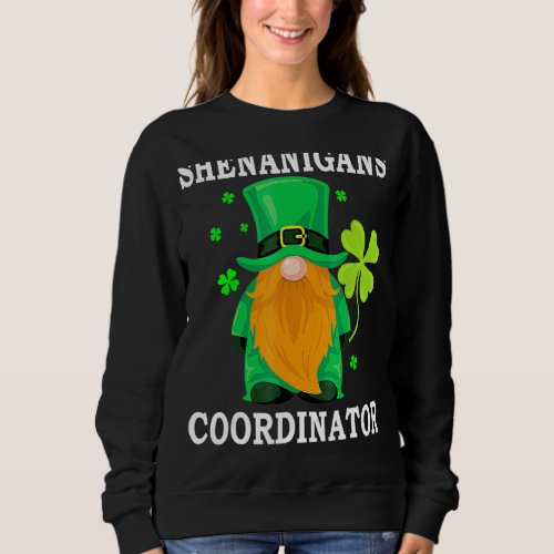St Patricks Day Shenanigans Coordinator Teacher Sweatshirt