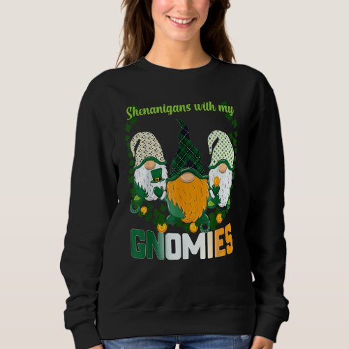 St Patricks Day Shenanigans Gnomies Gnome Shamroc Sweatshirt