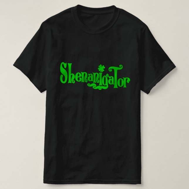 St. Patrick's Day Shenanigator T-Shirt (Design Front)