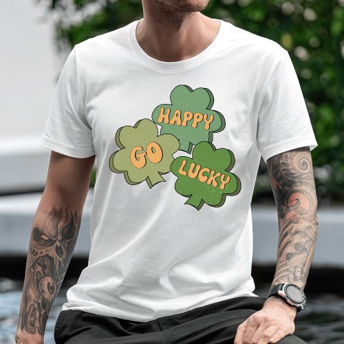 St Patricks Day Shirt Happy Go Lucky T_Shirt