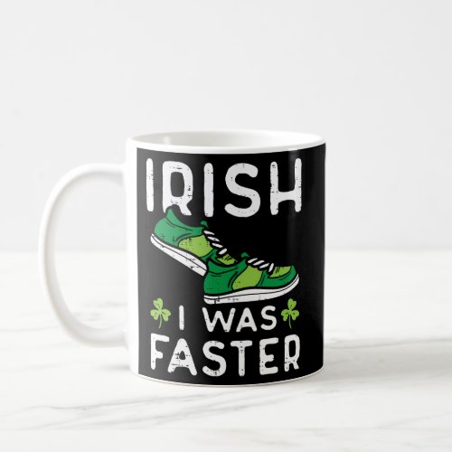 St Patricks Day Shoes Irish I Was Faster Run Coffee Mug
