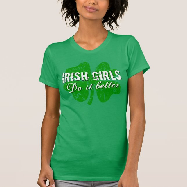 St Patricks Day t shirt | Irish girls do it better (Front)