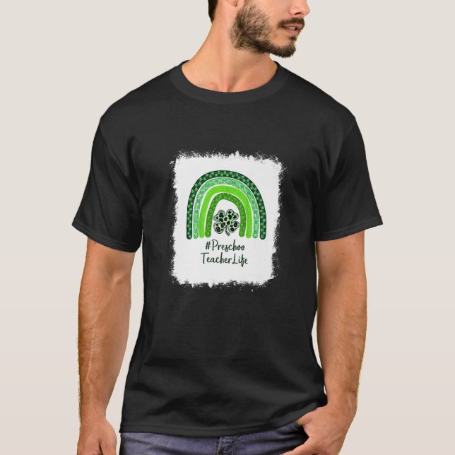 St Patricks Day Teacher Preschool Teacher I'm The T-Shirt (Front)
