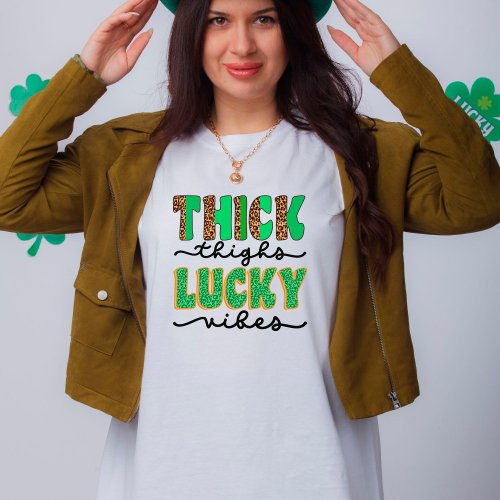 St Patricks Day Thick Thighs Lucky Vibes  T_Shirt