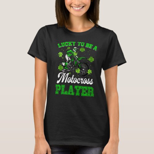 St Patricks Day To Be A Funny Motocross Player Sha T_Shirt