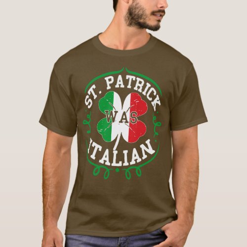 st patricks day was italian T_Shirt