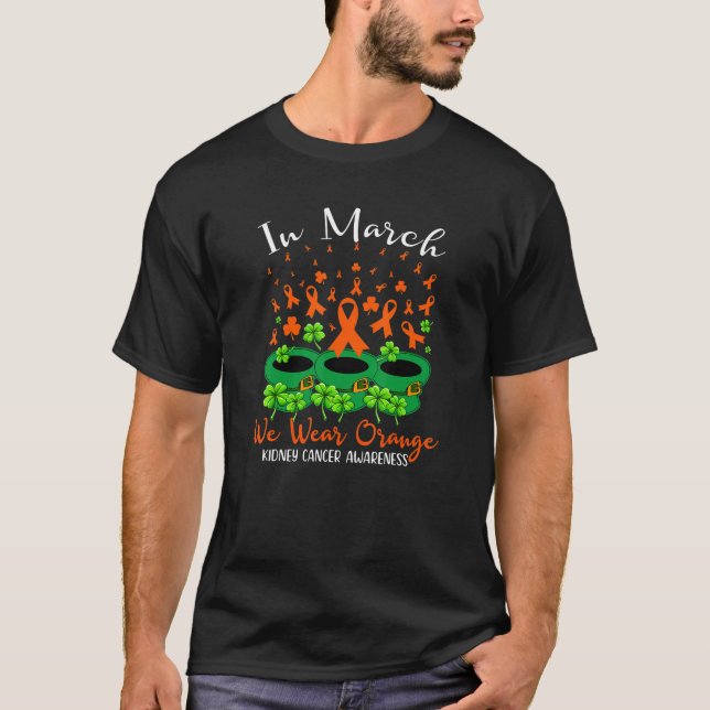 St Patrick's Day We Wear Orange Kidney Cancer Awar T-Shirt (Front)