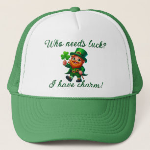 St Patricks Day Who Needs Luck I Have Charm Trucker Hat