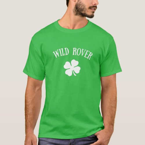 St Patricks Day Wild Rover Shamrock Irish Irelan T_Shirt