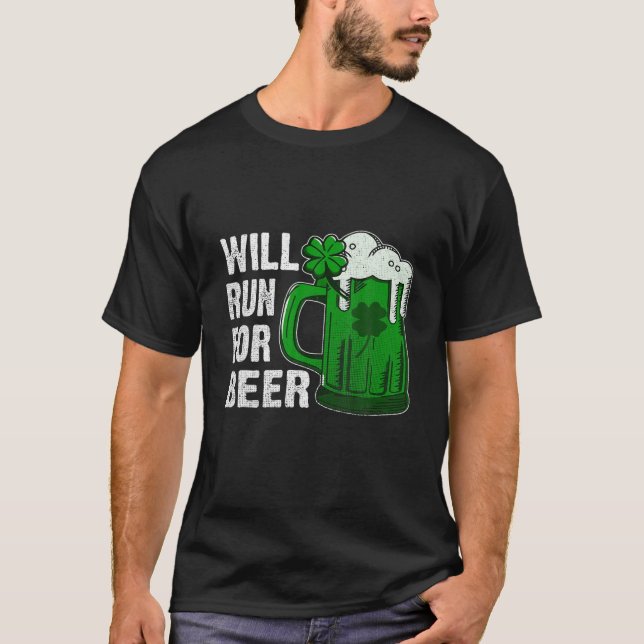 St Patricks Day Will Run For Beer Irish Shamrock T-Shirt (Front)