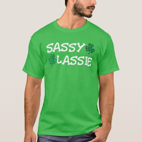 St Patricks Day Women Funny Sassy Lassie T_Shirt