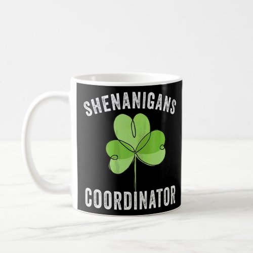 St Patricks Day  Women Shenanigans Coordinator  Coffee Mug
