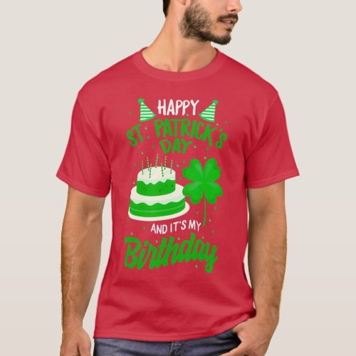 St Patricks Day Yes Its My Birthday Bday Happy T_Shirt