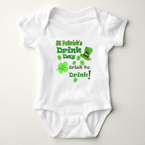 St Patricks Drink Day _ Im Irish Baby Bodysuit