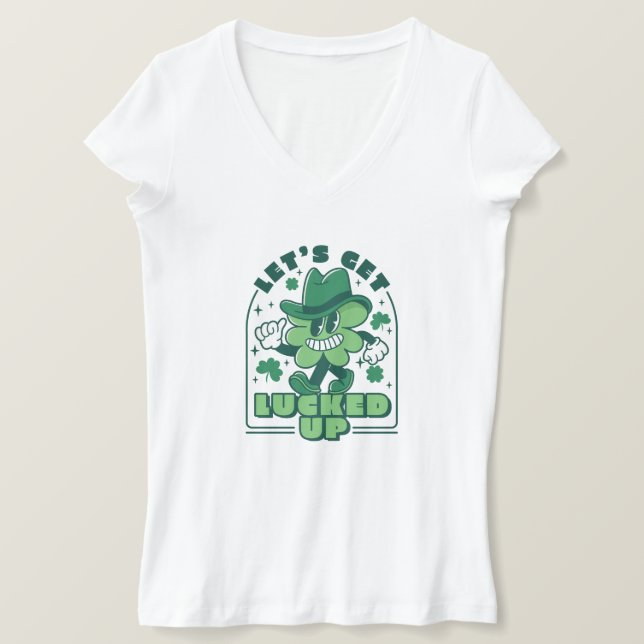 St. Patricks Funny Shamrock Let's Get Lucked Up T-Shirt (Design Front)