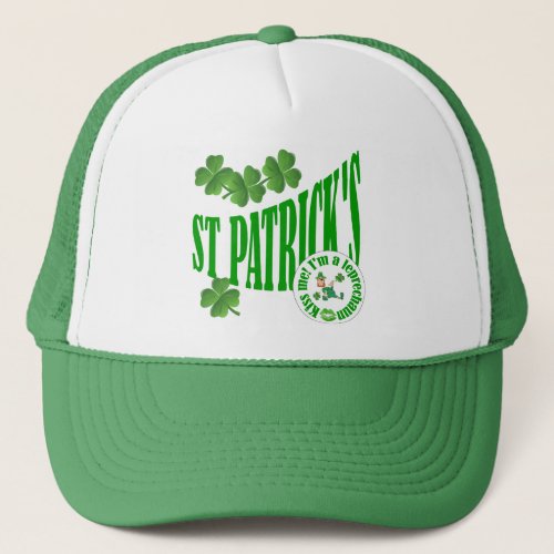 St Patricks kiss me im a leprechaun Trucker Hat