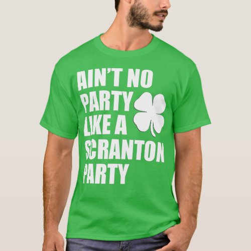 St Patricks Parade Day Scranton Irish Party T_Shirt