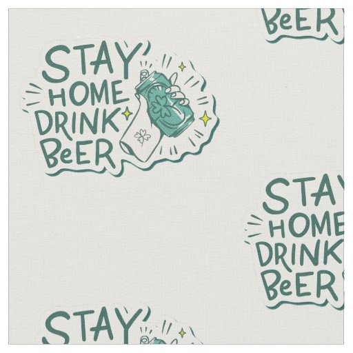 st patricks stay home drink beer lockdown fabric
