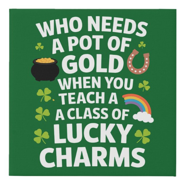 St Patricks Teacher Lucky Charm Clover Irish  Faux Canvas Print (Front)