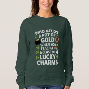 St Patricks Teacher Lucky Charm Clover Irish  Sweatshirt