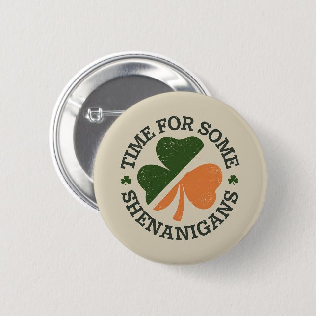 St. Patrick's Time For Some Shenanigans Clover  Button (Front & Back)