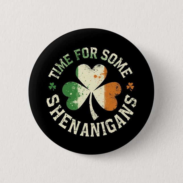 St. Patrick's Time For Some Shenanigans Clover Fun Button (Front)