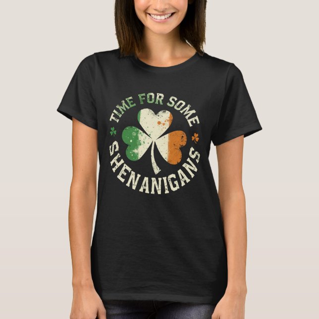 St. Patrick's Time For Some Shenanigans Clover Fun T-Shirt (Front)