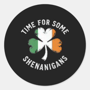 St. Patricks Time For Some Shenanigans Clover Funn Classic Round Sticker