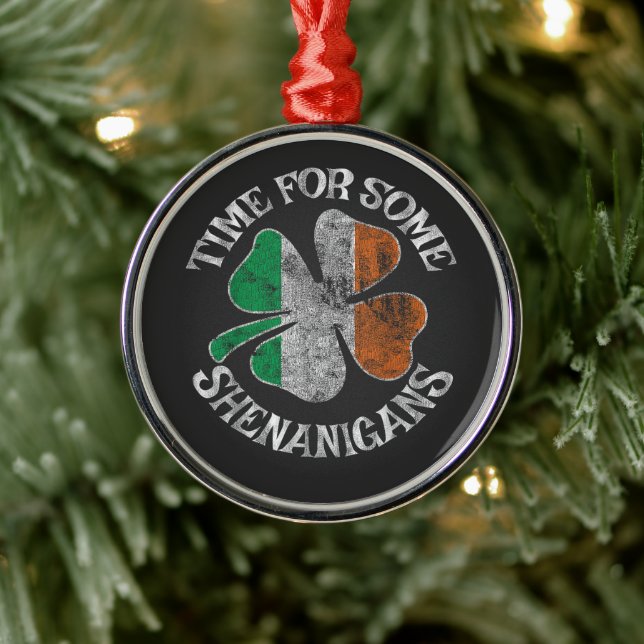 St. Patrick's Time for Some Shenanigans Clover Metal Ornament (Tree)