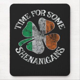 St. Patrick's Time for Some Shenanigans Clover Mouse Pad