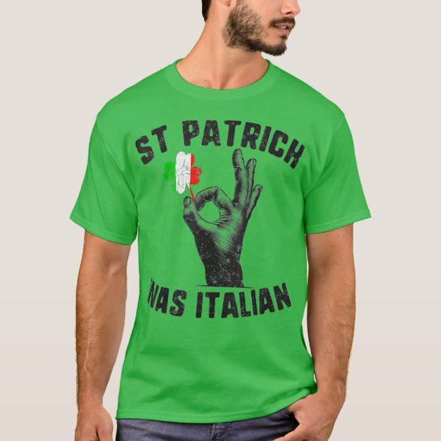 St Patricks Was Italian Flag Italiano Hand T-Shirt (Front)