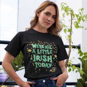St. Patrick's We're All a Little Irish Today T-Shirt