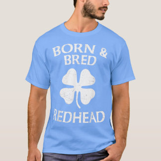 St Patrickx27s Day Shirt Born And Bred Redhead Gin