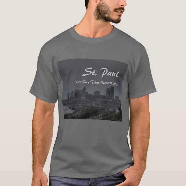 St. Paul  The City That Never Wakes! T-Shirt (Front)