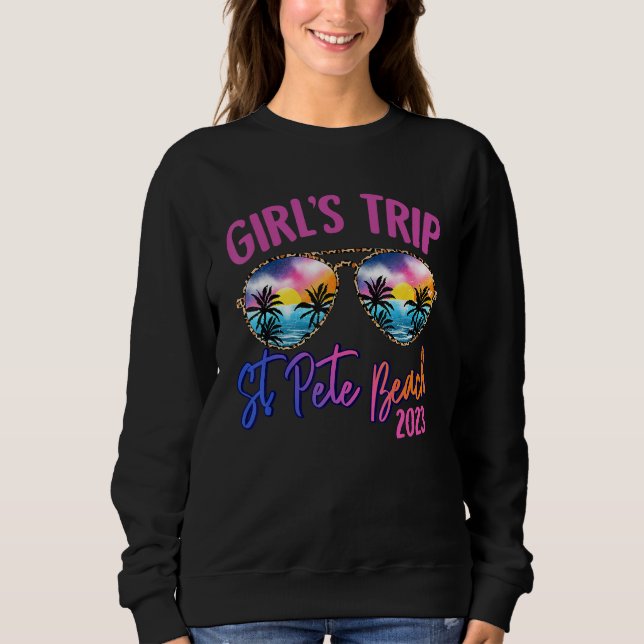 St. Pete Beach 2023 Girls Trip Sunglasses Summer G Sweatshirt (Front)