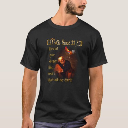  St Peter Denial Rooster Crow Catholic Saint 33 AD T_Shirt
