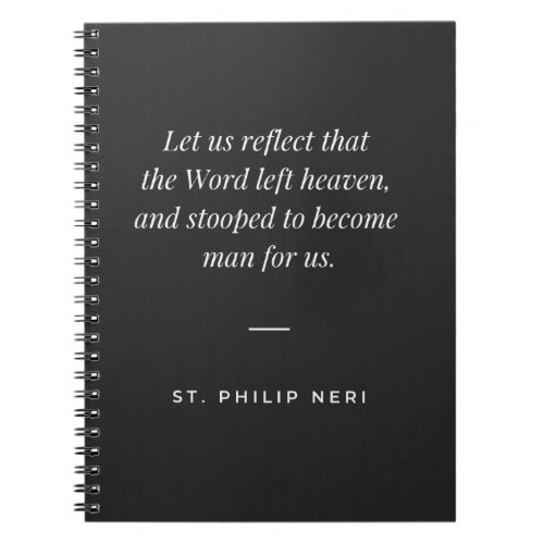 St Philip Neri _ Christmas God became man for us Notebook