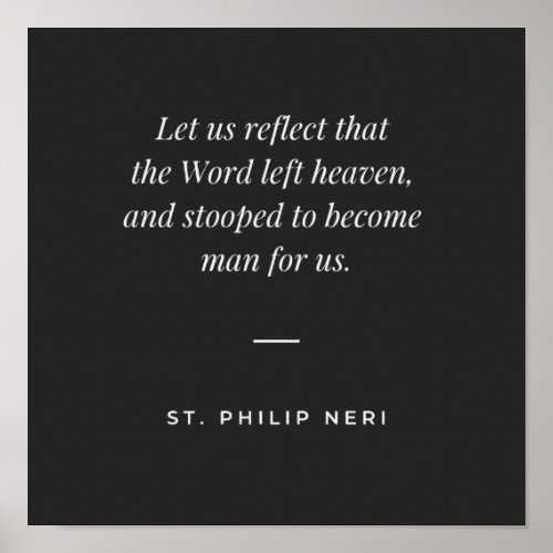 St Philip Neri _ Christmas God became man for us Poster