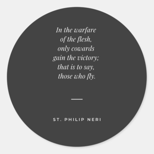 St Philip Neri _ Fly from temptation of the flesh  Classic Round Sticker